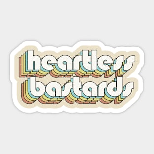 vintage color Heartless Bastard Sticker